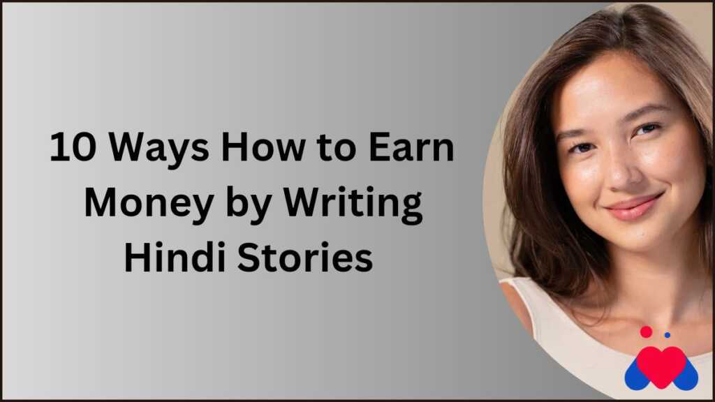 10 ways how to earn money by writing hindi stories