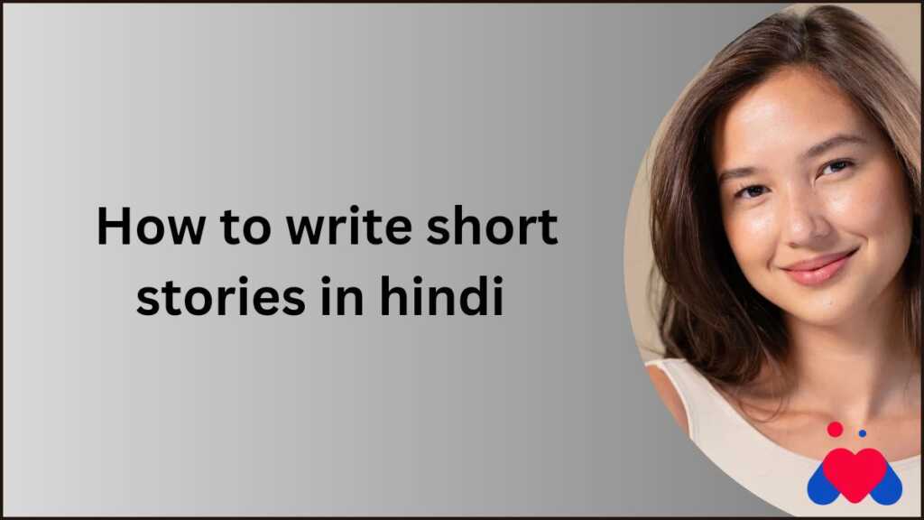 how to write short stories in hindi